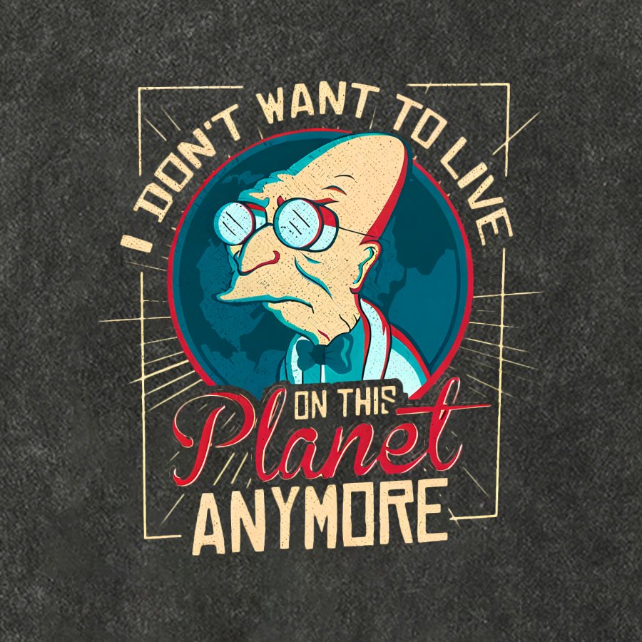 I Don't Want To Live On This Planet Anymore Vintage Distressed T-shirt