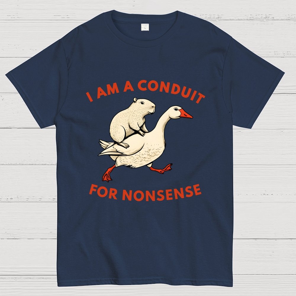 I Am A Conduit For Nonsense Geek T-Shirt