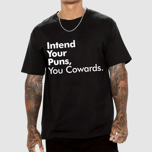 Intend Your Puns You Cowards Geek T-Shirt