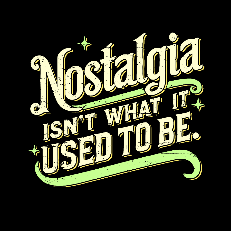 Nostalgia Isn't What It Used To Be Geek T-Shirt