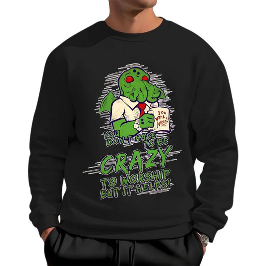You Don't Have To Be Crazy To Worship But It Helps!Geek Cotton Sweatshirt
