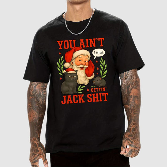 You Aint Getting Jack Shit Geek T-Shirt