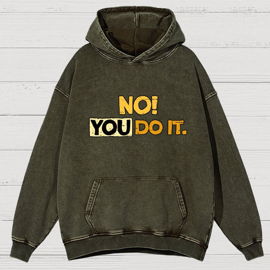 No! You Do It! Vintage Distressed Hoodie