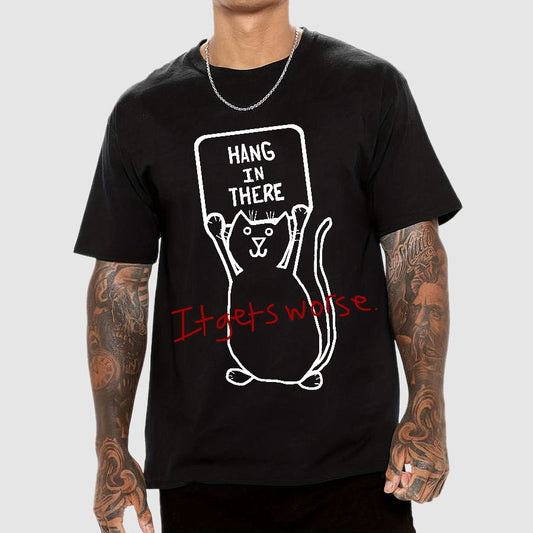 Hang In There It Gets Worse Geek T-Shirt