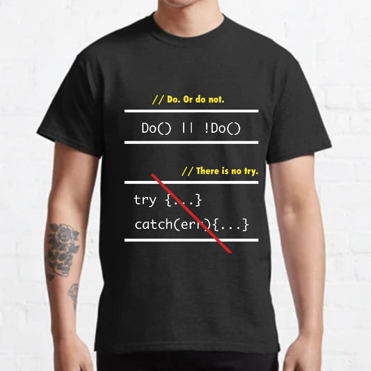 There is No Try in Code (JavaScript) Geeky T-Shirt