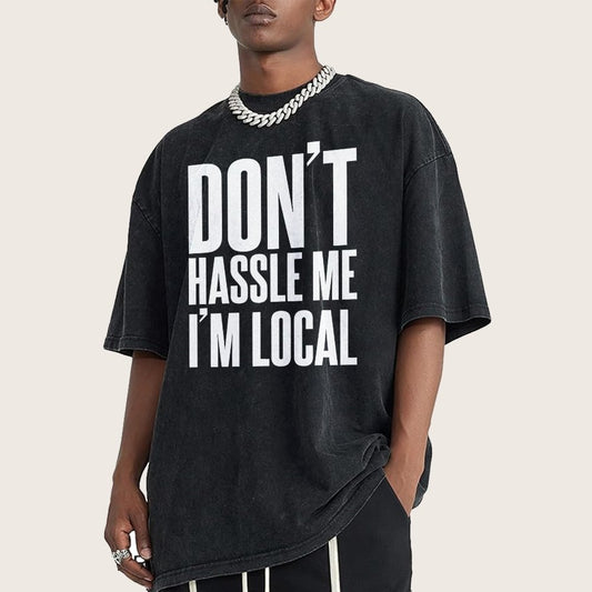 Don't Hassle Me I'm Local Vintage Distressed T-shirt