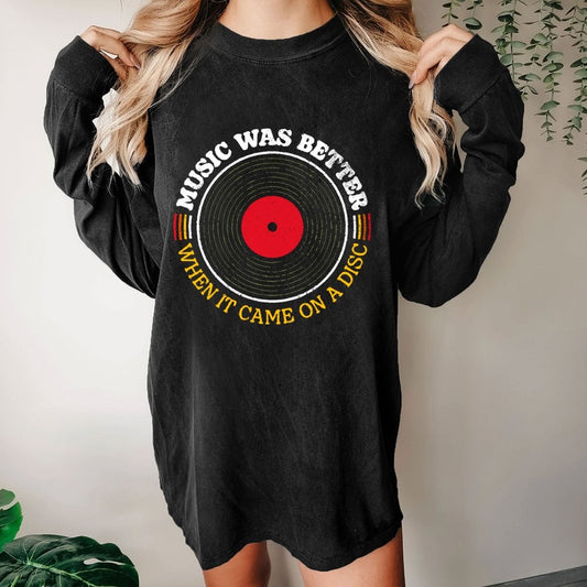 Music Was Better on a Disc Washed Long Sleeve Tee