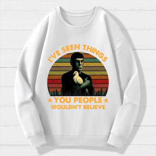 I've Seen Things Sci-Fi Quote Mashup Geek Cotton Sweatshirt