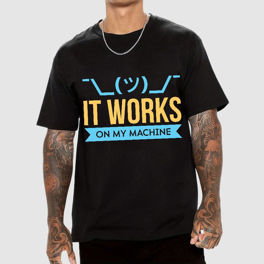 It Works On My Machine Geek T-Shirt