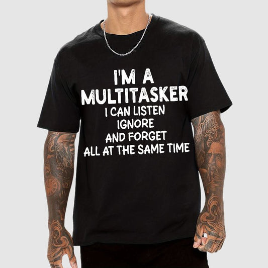 I'm A Multitasker I Can Listen Ignore And Forget All At The Same Time Geek T-Shirt