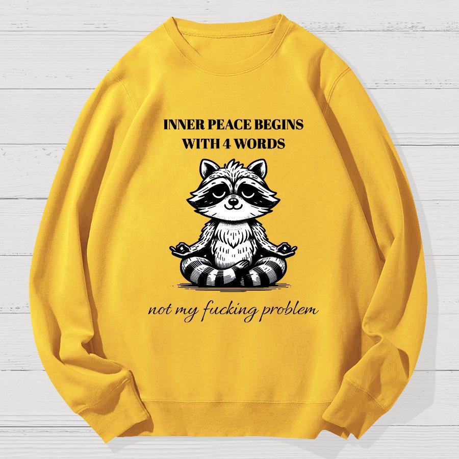 Inner Peace Begins With Four Words , Funny Geek Cotton Sweatshirt