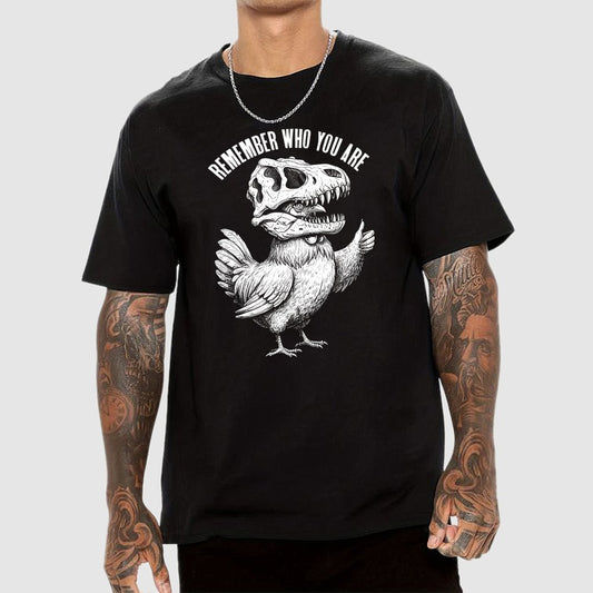 Chicken Dinosaur Skull Remember Who You Are Geek T-Shirt