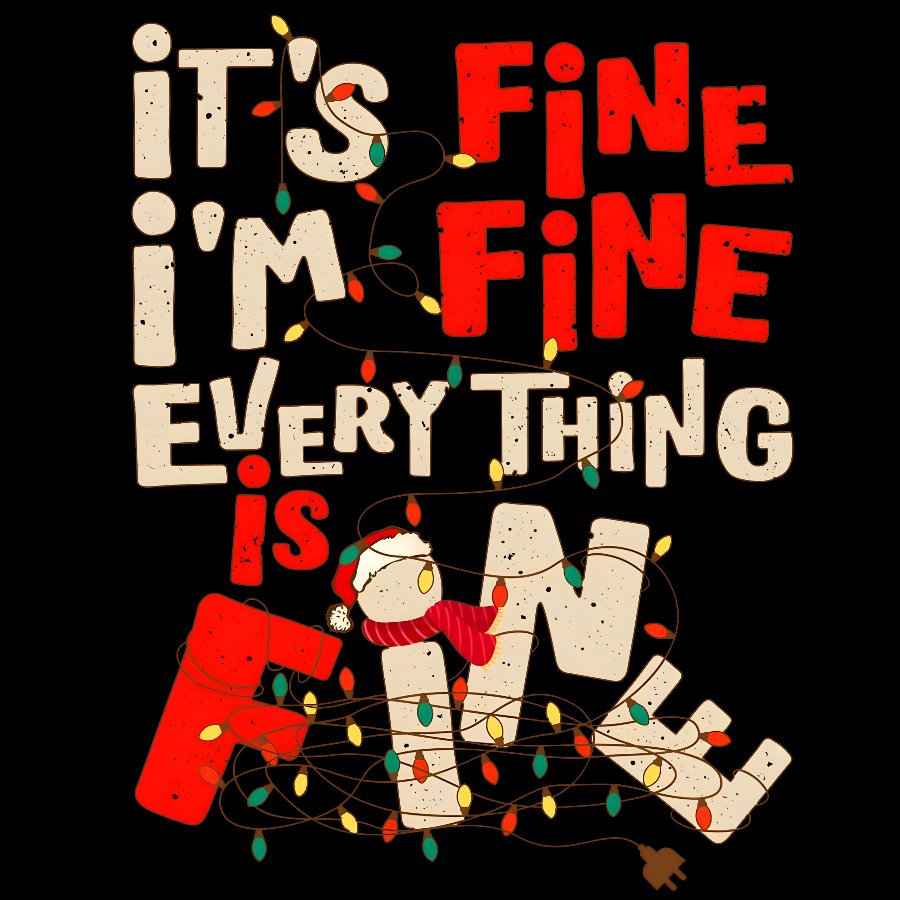 It's Fine I'm Fine Everything Is Fine Geek T-Shirt