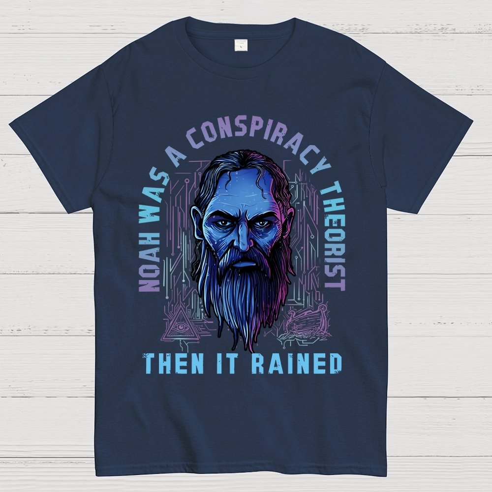 Noah Was A Conspiracy Theorist Unisex Geek T-Shirt
