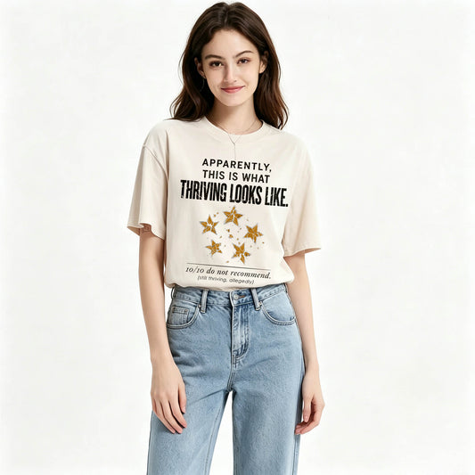 Apparently This Is What Thriving Looks Like Funny Dark Humor T-Shirt