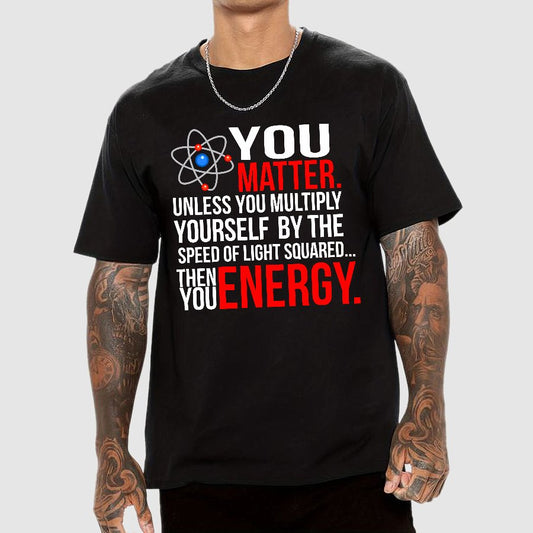 You Matter Geek T-Shirt