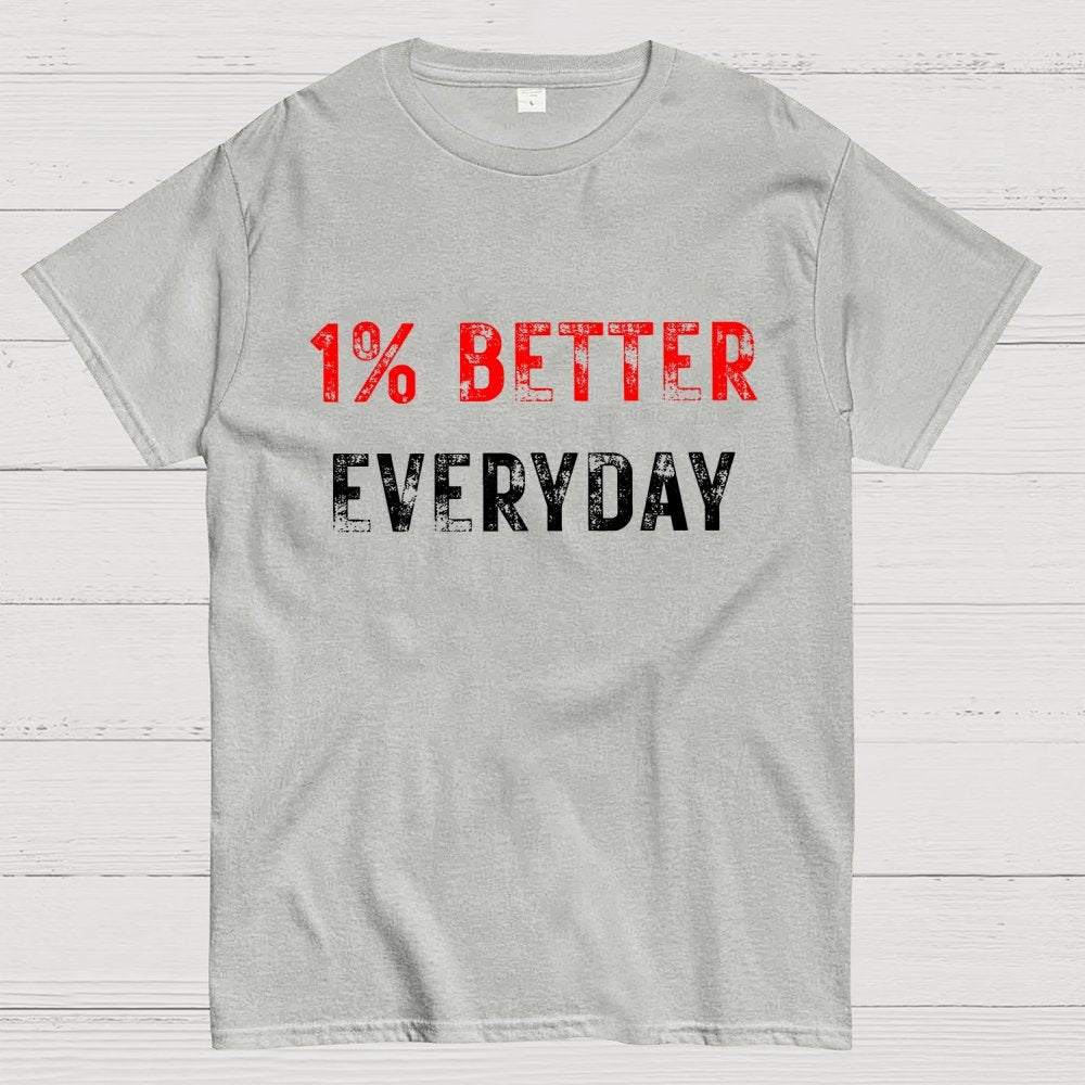 Motivation 1% Better Everyday Geek T-Shirt