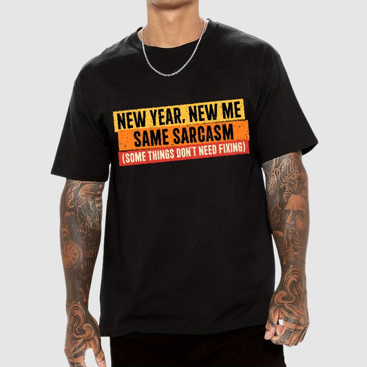 Same Sarcasm New Year New Me Geek T-Shirt