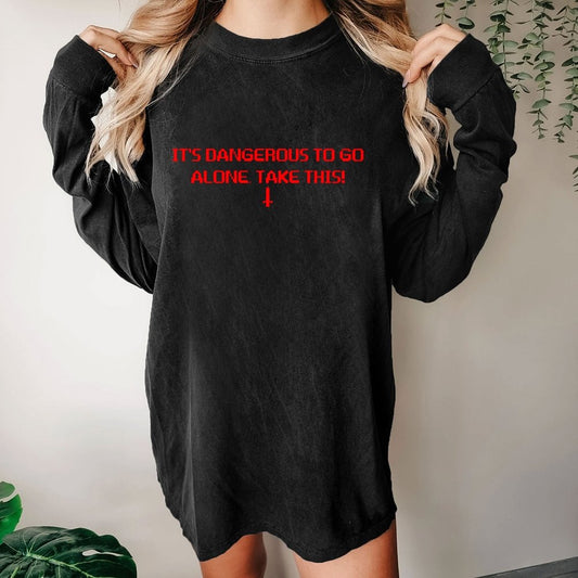 It’S Dangerous To Go Alone! Take This Washed Long Sleeve Tee