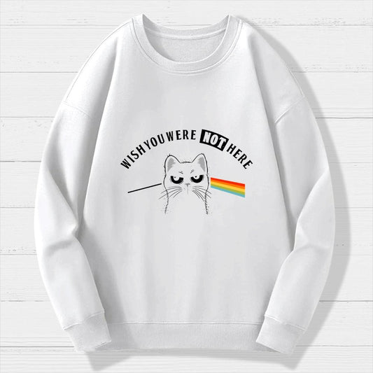 I Wish You Were NOT Here Geek Cotton Sweatshirt