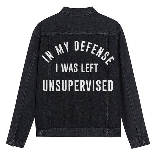 In My Defense I Was Left Unsupervised Denim Jacket 2412000667