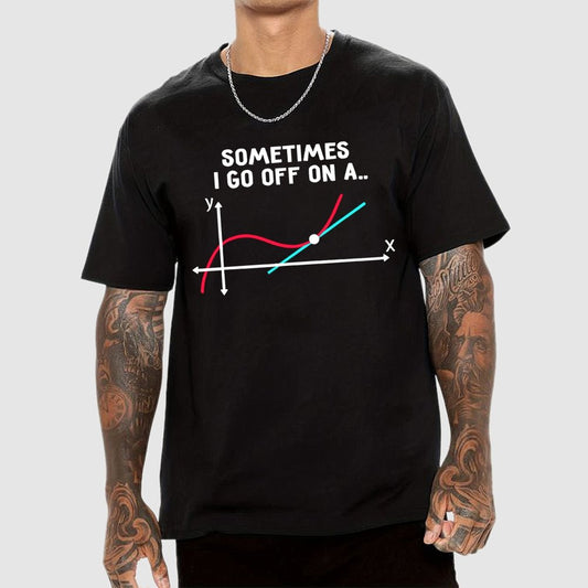 Sometimes I Go Off On A Tangent Pun Science Geek T-Shirt