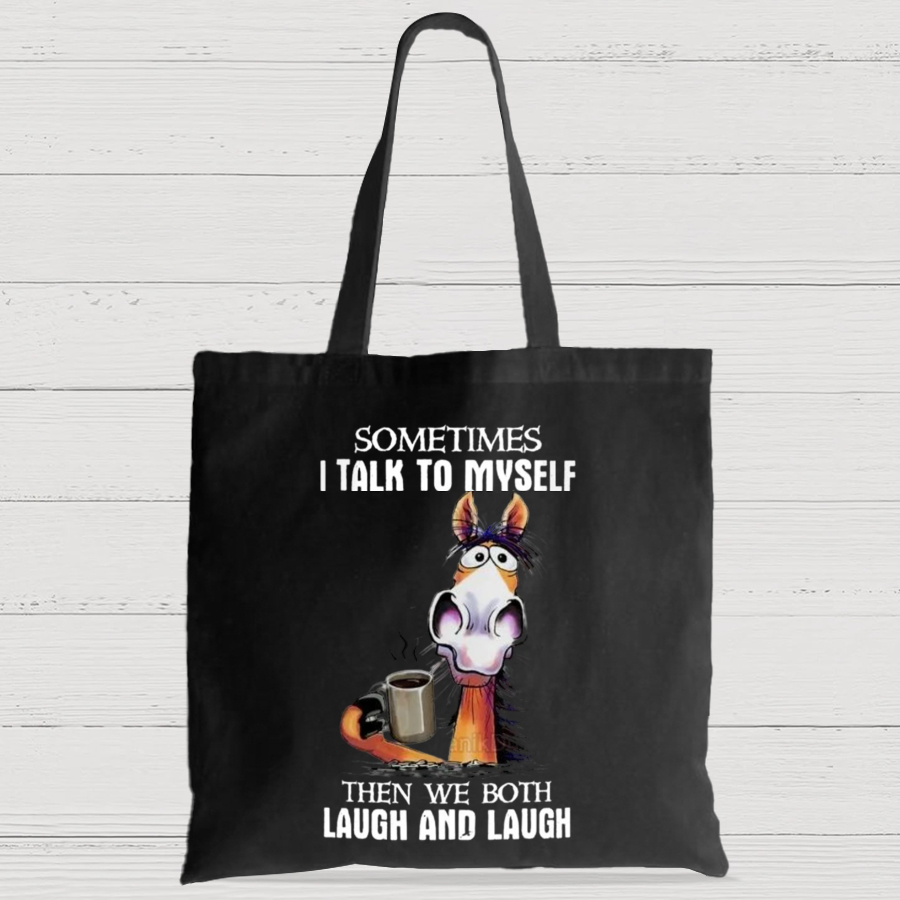I Talk To Myself Then We Both Laugh And Laugh Canvas Bag