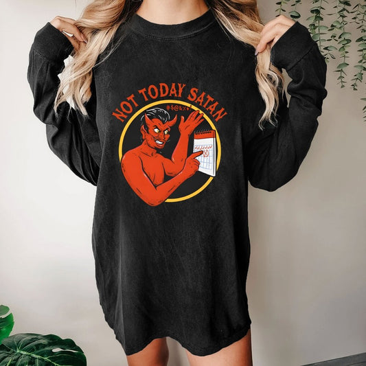 Not Today Satan Washed Long Sleeve Tee