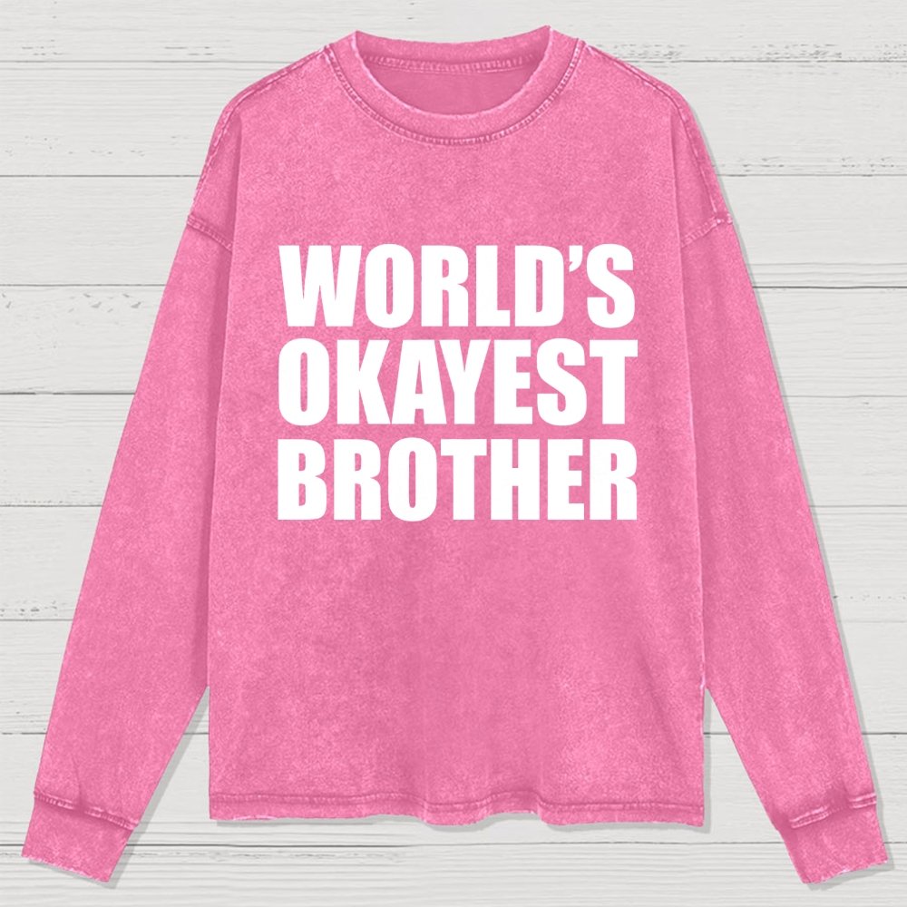 World's Okayest Brother Washed Long Sleeve Tee