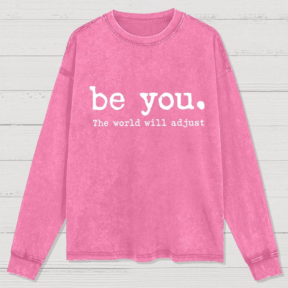 Be You The World Will Adjust Washed Long Sleeve Tee