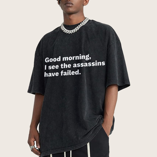 Assassins Failed Morning Quote Art Vintage Distressed T-shirt