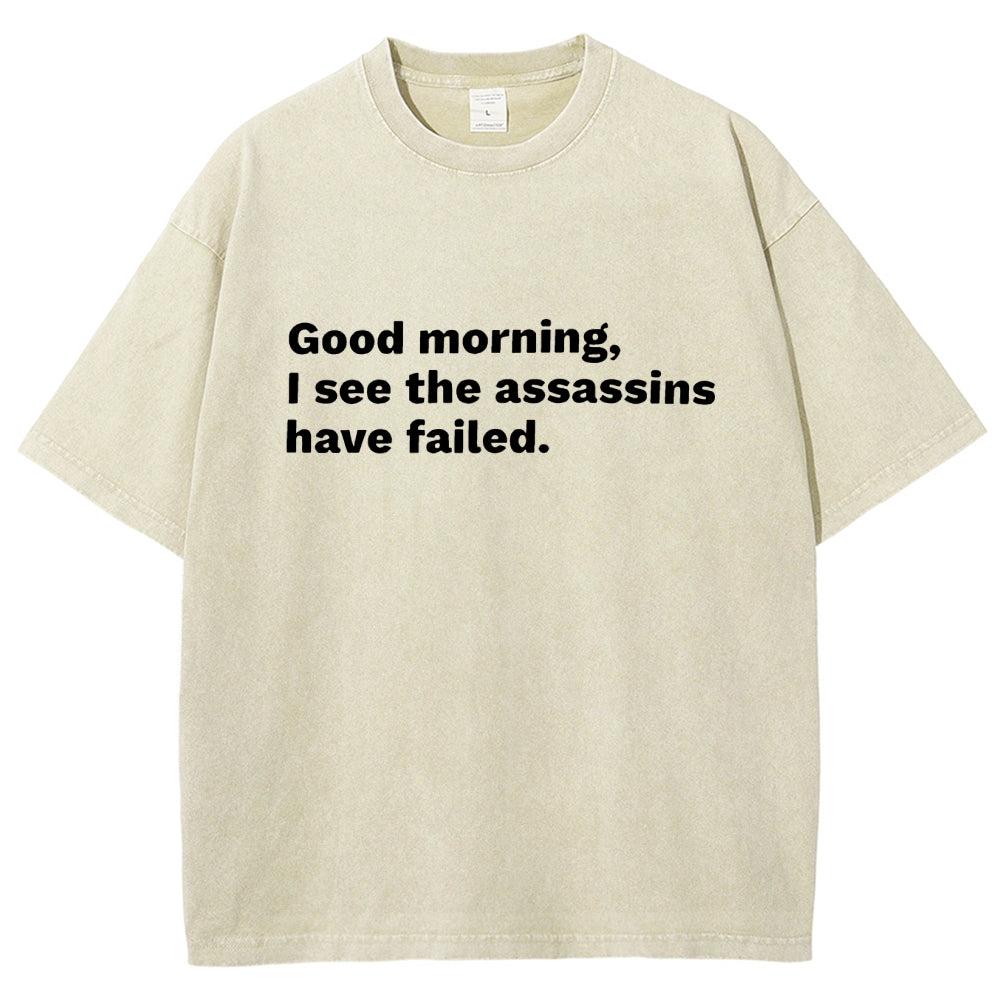 Assassins Failed Morning Quote Art Vintage Distressed T-shirt