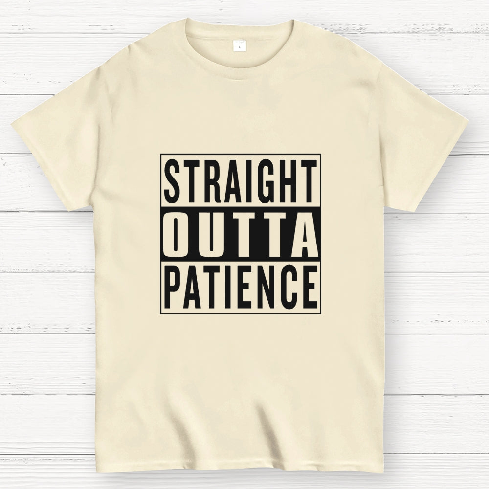 Straight Outta Patience Geek T-Shirt