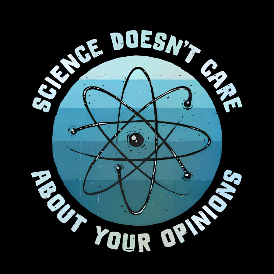 Science Doesn't Care About Your Opinions Geek T-Shirt