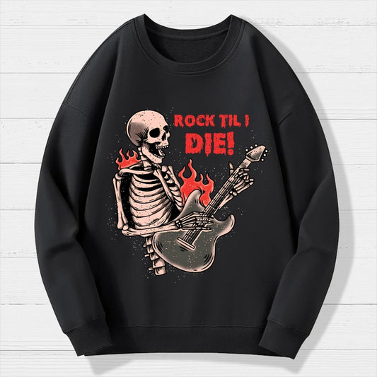 Rock Til I Die Geek Cotton Sweatshirt