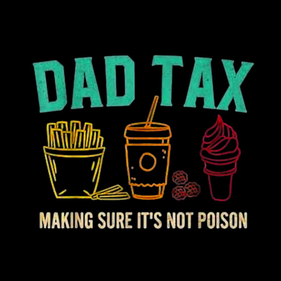 Dad Tax Making Sure It's Not Poison Funny Geeky T-Shirt
