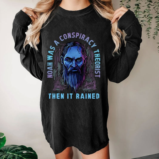 Noah was a conspiracy theorist Washed Long Sleeve Tee