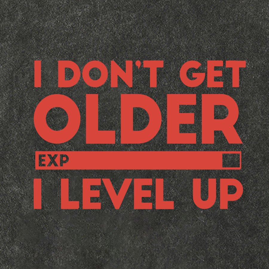 I Dont Get Older I Level Up Funny Gamer Geeky Vintage Distressed T-shirt