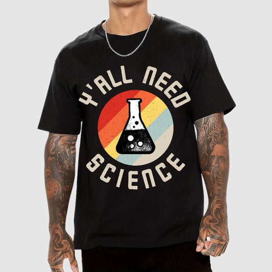 Y'all Need Science Chemistry Biology Physics Geek T-Shirt
