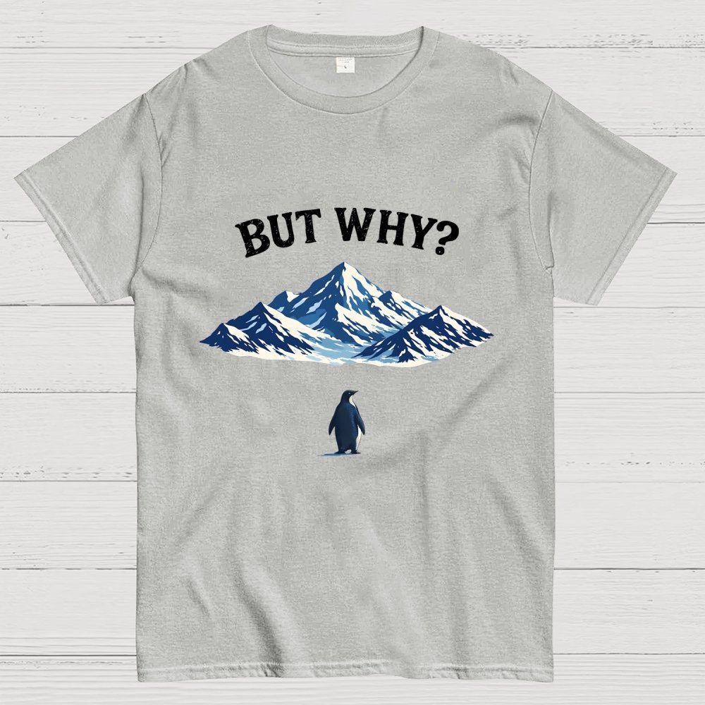 But Why Penguin Geek T-Shirt