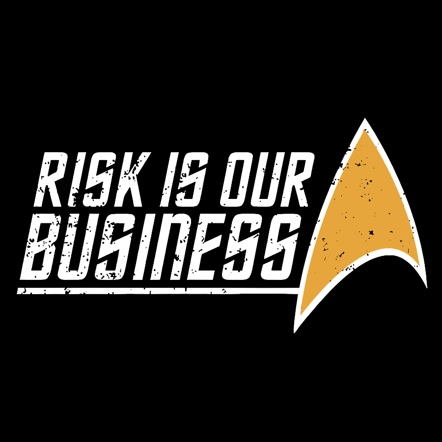 Risk Is Our Business Geek T-Shirt