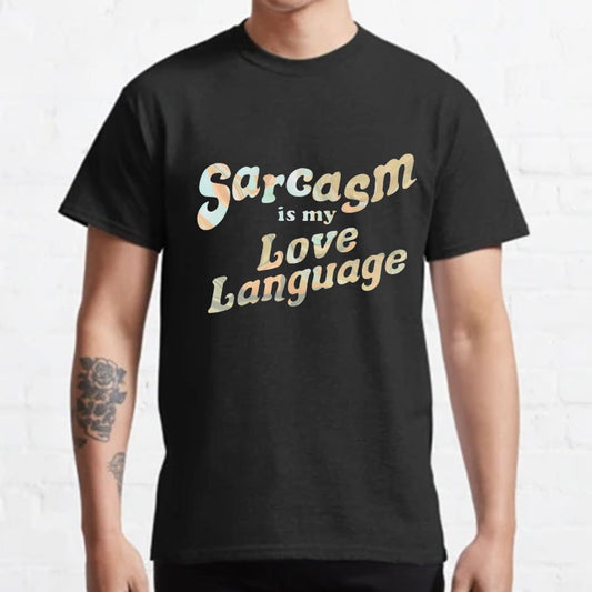 Sarcasm Is My Love Language Geeky T-Shirt