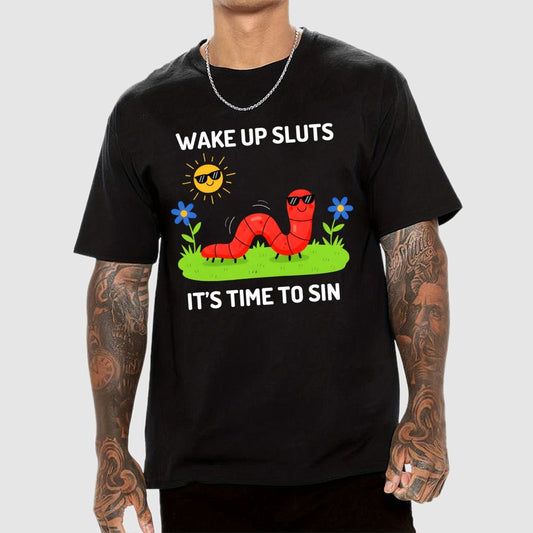 Wake Up Sluts It's Time To Sin Geek T-Shirt