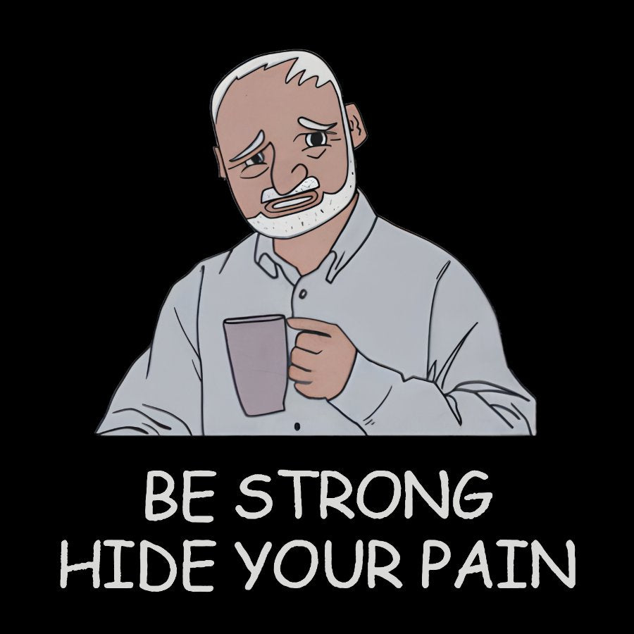 Be Strong Hide Your Pain Geeky T-Shirt