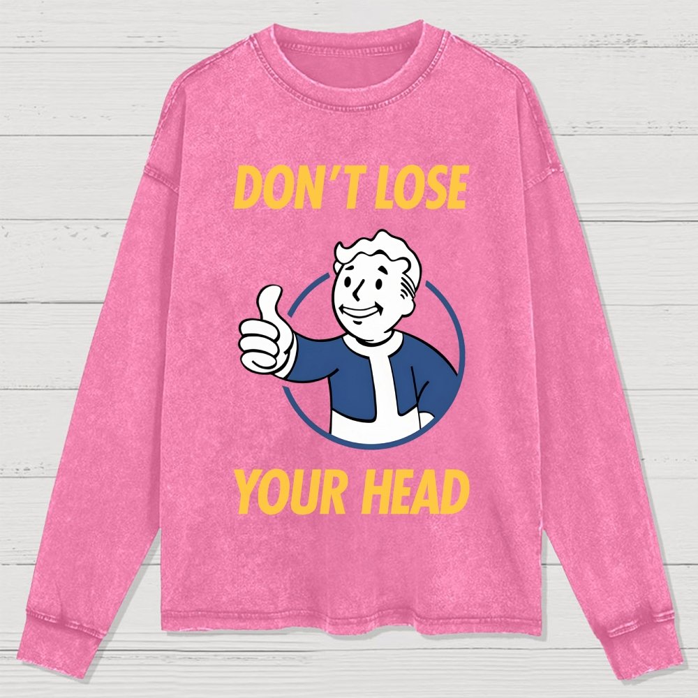 Don't Lose Your Head Washed Long Sleeve Tee