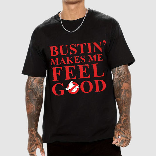 Bustin Makes Me Feel Good Geek T-Shirt