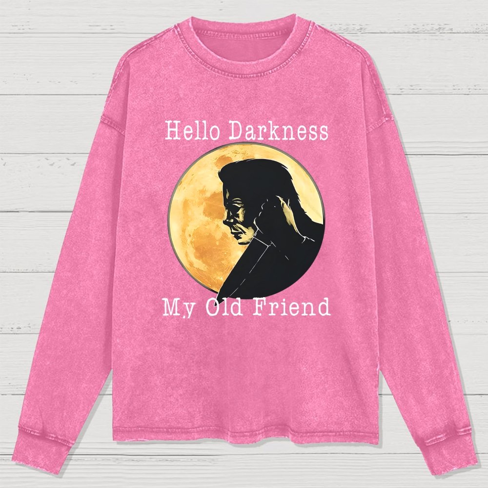 Hello Darkness My Old Friend Washed Long Sleeve Tee