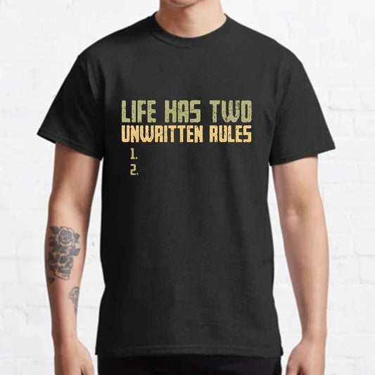The Two Unwritten Rules of Life Geeky T-Shirt