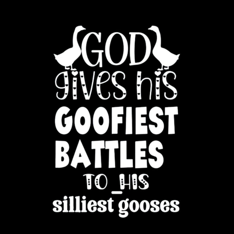 God Gives His Goofiest Battles To His Silliest Gooses Funny Nerdy T-Shirt