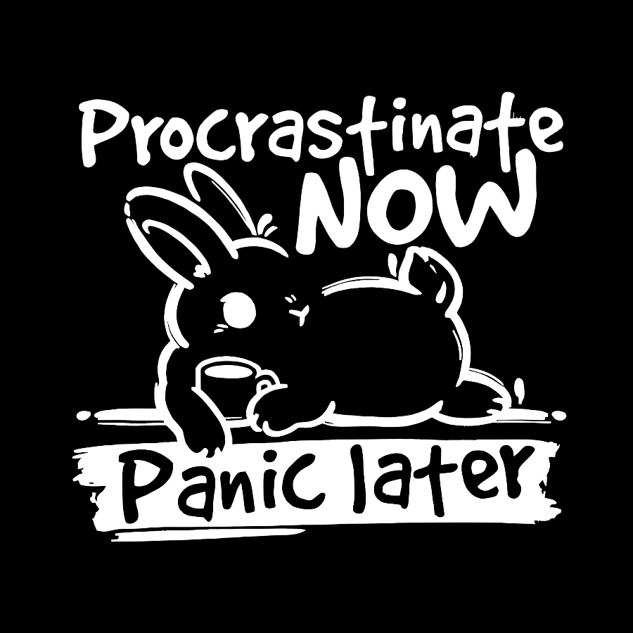 Bunny Procrastinate Now Geek T-Shirt